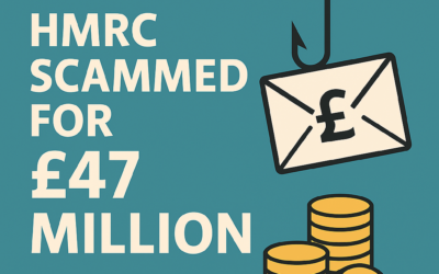 HMRC Scammed for £47 Million, What It Really Means for the Rest of Us